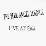 The Blue Angel Lounge : Live at 8MM